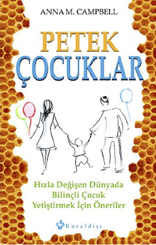 Petek Çocuklar & Hızla Değişen Dünyada Bilinçli Çocuk Yetiştirmek İçin Öneriler