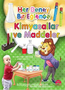 Kimyasallar ve Maddeler / Her Deney Bir Eğlence - Kolektif