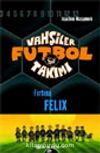 Vahşiler Futbol Takımı 2: Fırtına Felix