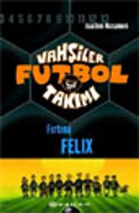 Vahşiler Futbol Takımı 2: Fırtına Felix