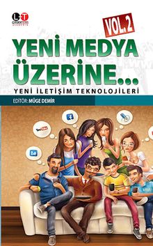 Yeni Medya Üzerine  Vol.2 & Yeni İletişim Teknolojileri