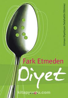 Fark Etmeden Diyet - Selahattin Dönmez