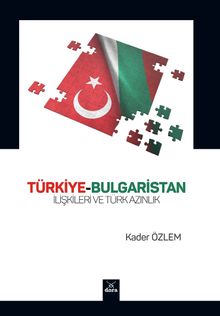 Türkiye-Bulgaristan İlişkileri ve Türk Azınlık