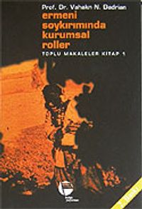 Ermeni Soykırımında Kurumsal Roller Toplu Makaleler Kitabı 1