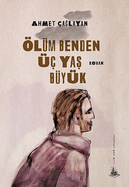 Ölüm Benden Üç Yaş Büyük