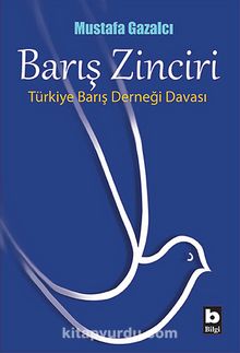 Barış Zinciri & Türkiye Barış Derneği Davası
