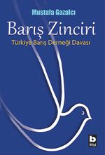 Barış Zinciri & Türkiye Barış Derneği Davası