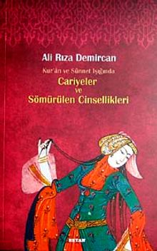 Kur'an ve Sünnet Işığında Cariyeler ve Sömürülen Cinsellik