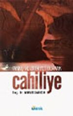 İnanç ve Zihniyet Olarak Cahiliye