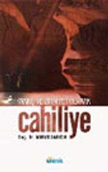 İnanç ve Zihniyet Olarak Cahiliye