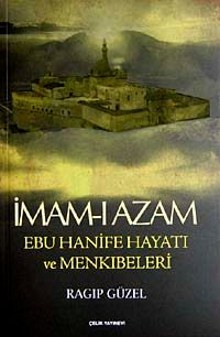 İmam-ı Azam Ebu Hanife Hayatı ve Menkıbeleri