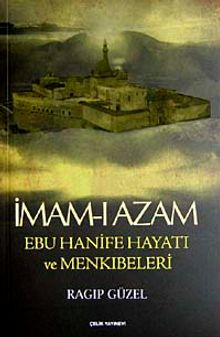 İmam-ı Azam Ebu Hanife Hayatı ve Menkıbeleri