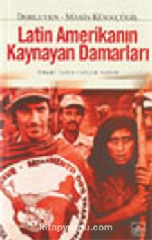 Latin Amerikanın Kaynayan Damarları - Masis Kürkçügil