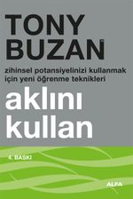 Aklını Kullan & Zihinsel Potansiyelinizi Kullanmak İçin Yeni Öğrenme Teknikleri
