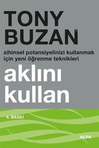 Aklını Kullan & Zihinsel Potansiyelinizi Kullanmak İçin Yeni Öğrenme Teknikleri