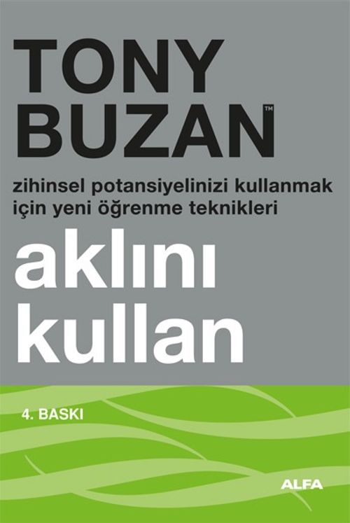 Aklını Kullan & Zihinsel Potansiyelinizi Kullanmak İçin Yeni Öğrenme Teknikleri