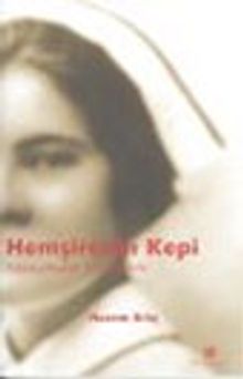 Hemşirenin Kepi : Konuşamadım Yazdıklarımı