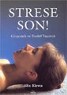 Strese Son! Gevşemek ve Pozitif Yaşamak