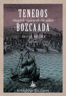 Tenedos Bozcaada & Rüzgarlı Söylencelerin Adası
