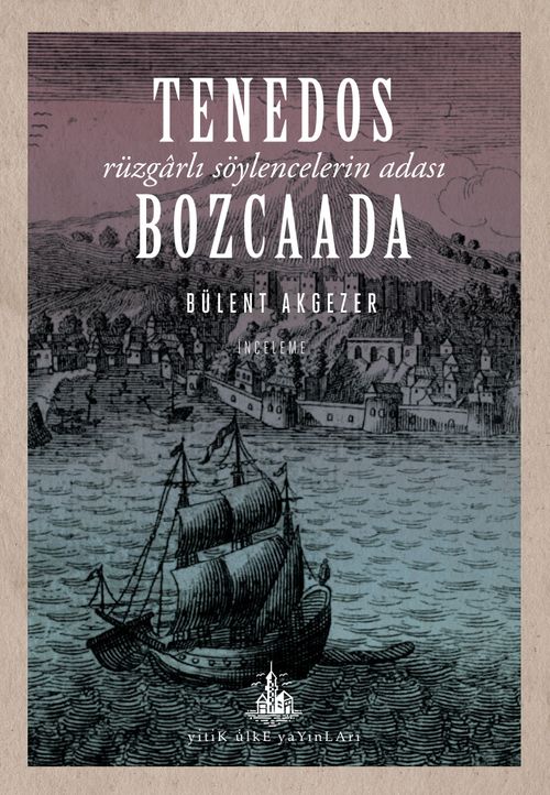 Tenedos Bozcaada & Rüzgarlı Söylencelerin Adası