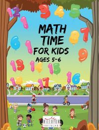 Math Time For Kids Ages 5-6