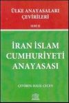 İran İslam Cumhuriyeti Anayasası / &Uuml;lke Anayasaları &Ccedil;evirileri Seri II