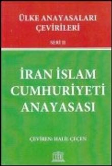 İran İslam Cumhuriyeti Anayasası / Ülke Anayasaları Çevirileri Seri II