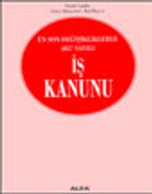 En Son Değişikliklerle 4857 Sayıl İş Kanunu