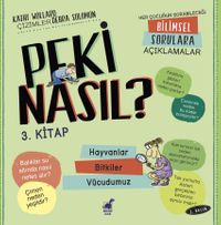 Peki Nasıl? 3. Kitap / Hayvanlar / Bitkiler / Vücudumuz