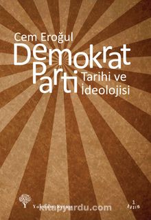 Demokrat Parti & Tarihi ve İdeolojisi - Prof. Dr. Cem Eroğul