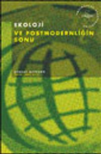 Ekoloji ve Postmodernliğin Sonu