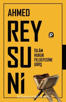 İslam Hukuk Felsefesine Giriş - Ahmed Raysuni