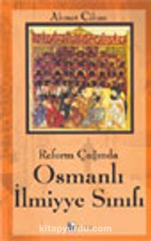Reform Çağında Osmanlı İlmiyye Sınıfı - Doç. Dr. Ahmet Cihan