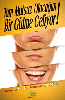 Tam Mutsuz Olacağım Bir Gülme Geliyor 
