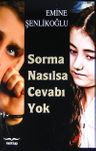 Sorma Nasılsa Cevabı Yok