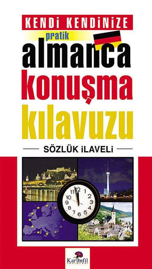 Kendi Kendinize Pratik Almanca Konuşma Kılavuzu (Sözlük İlaveli)