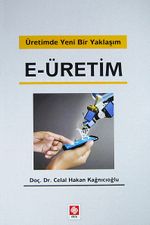 Üretimde Yeni Bir Yaklaşım E-Üretim