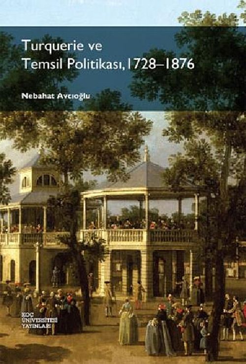 Turquerie ve Temsil Politikası, 1728-1876