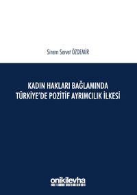 Kadın Hakları Bağlamında Türkiye'de Pozitif Ayrımcılık İlkesi
