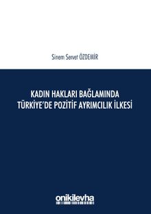 Kadın Hakları Bağlamında Türkiye'de Pozitif Ayrımcılık İlkesi