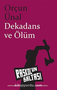 Dekadans ve Ölüm - Orçun Ünal