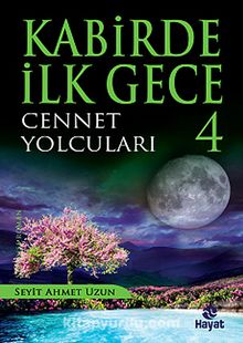 Kabirde İlk Gece -4 / Cennet Yolcuları - Seyit Ahmet Uzun