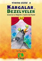 Kargalar ve Bezelyeler/Piyesler Dizisi