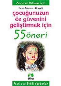 Çocuğunuzun Öz Güvenini Geliştirmek İçin/55 Öneri Serisi