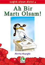 Ah Bir Martı Olsam!/Sağlık Olsun Dizisi 4
