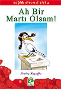 Ah Bir Martı Olsam!/Sağlık Olsun Dizisi 4