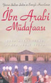 Yavuz Sultan Selim'in Emriyle Hazırlanan İbn Arabi Müdafaası