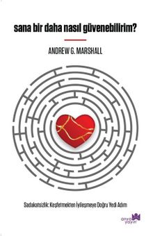 Sana Bir Daha Nasıl Güvenebilirim - Andrew G. Marshall