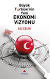 B&uuml;y&uuml;k T&uuml;rkiye'nin Yeni Ekonomi Vizyonu