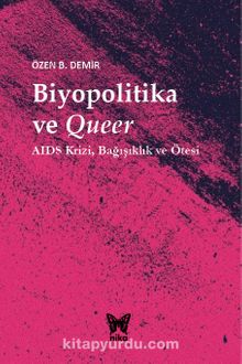 Biyopolitika ve Queer: Aids Krizi, Bağışıklık ve Ötesi